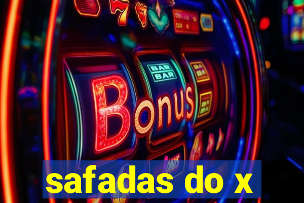 safadas do x